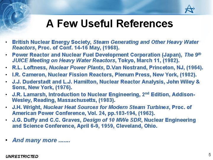A Few Useful References • British Nuclear Energy Society, Steam Generating and Other Heavy