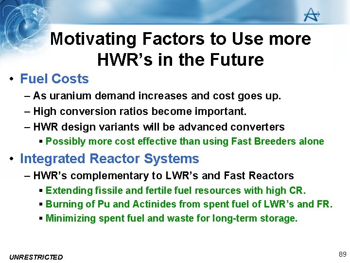 Motivating Factors to Use more HWR’s in the Future • Fuel Costs – As