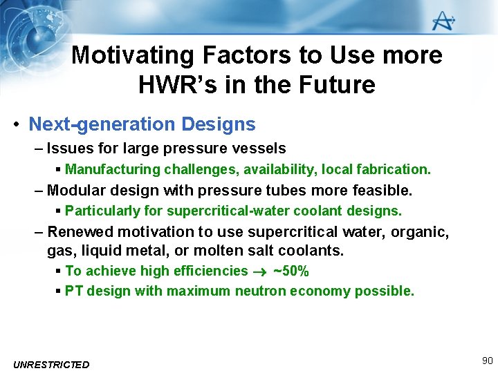 Motivating Factors to Use more HWR’s in the Future • Next-generation Designs – Issues