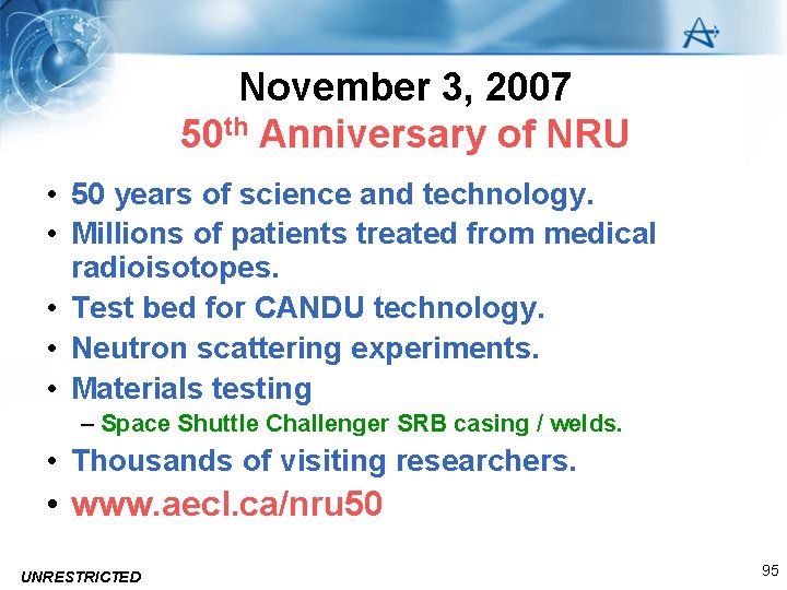 November 3, 2007 50 th Anniversary of NRU • 50 years of science and