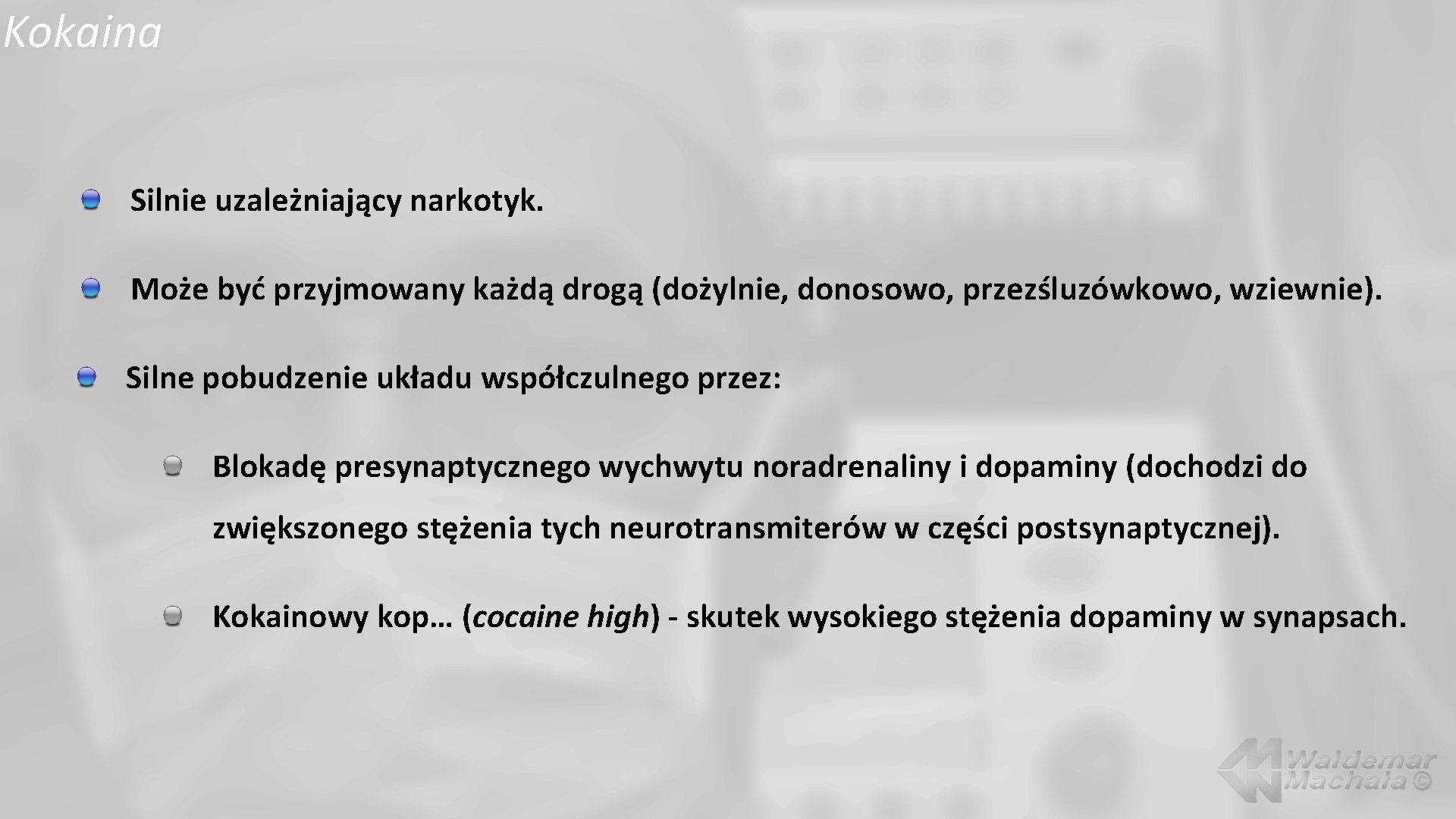 Kokaina Silnie uzależniający narkotyk. Może być przyjmowany każdą drogą (dożylnie, donosowo, przezśluzówkowo, wziewnie). Silne