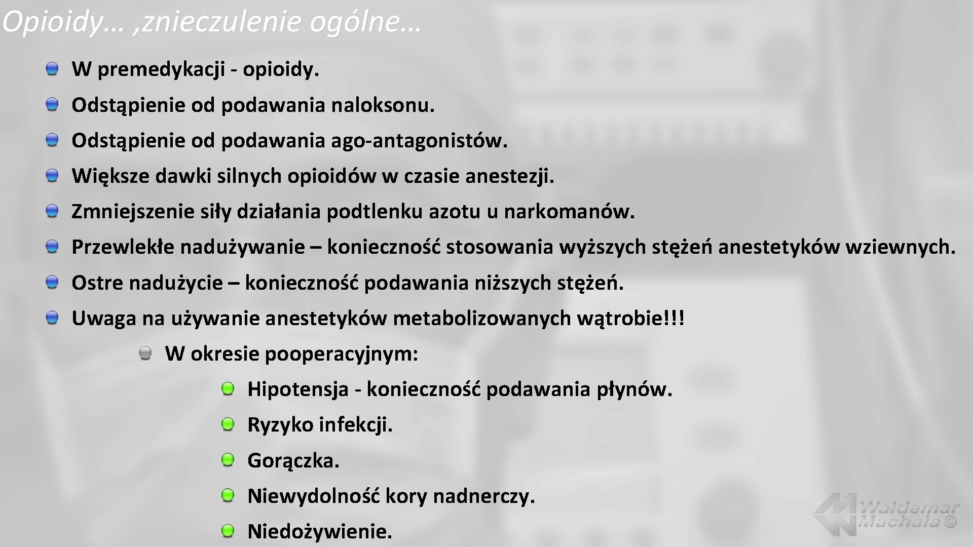 Opioidy… , znieczulenie ogólne… W premedykacji - opioidy. Odstąpienie od podawania naloksonu. Odstąpienie od