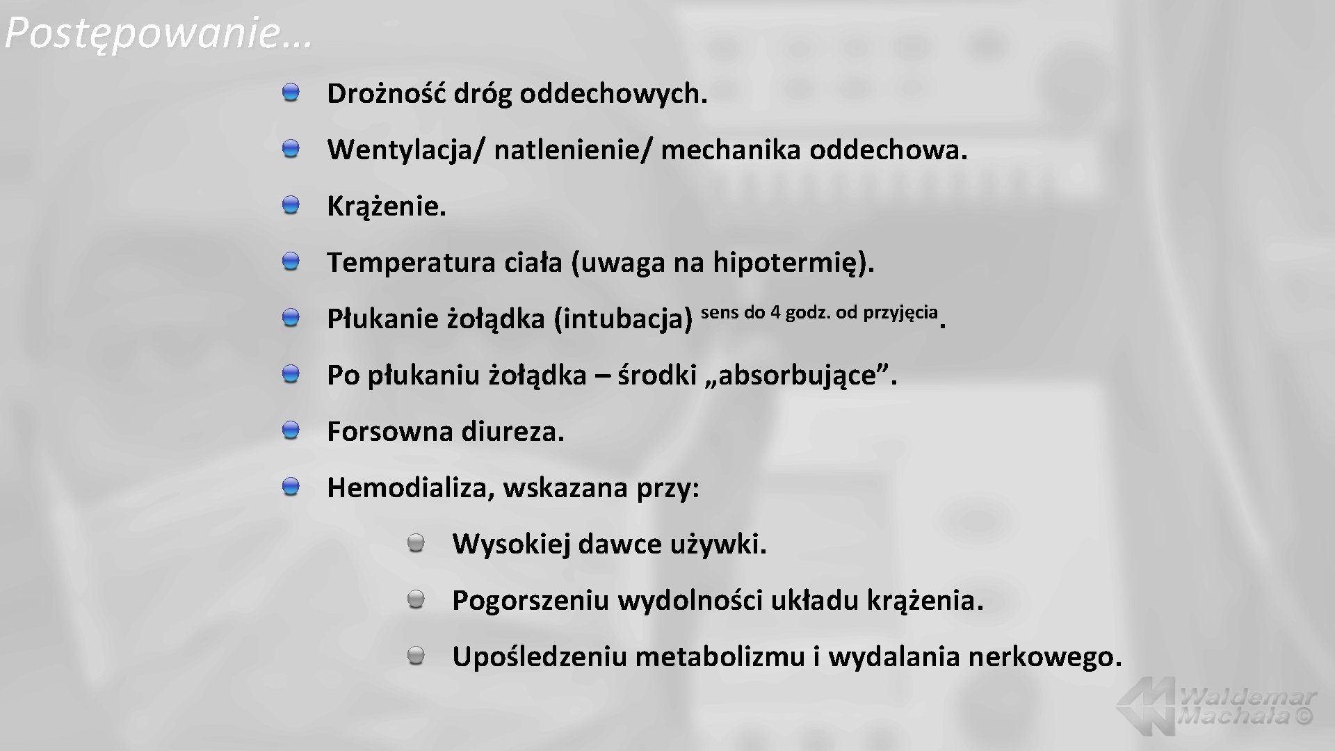 Postępowanie… Drożność dróg oddechowych. Wentylacja/ natlenienie/ mechanika oddechowa. Krążenie. Temperatura ciała (uwaga na hipotermię).