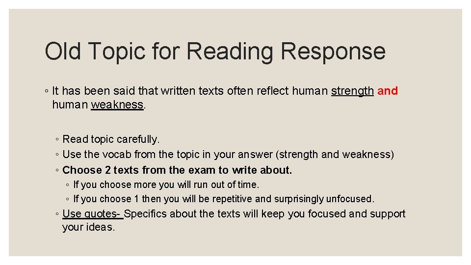 Old Topic for Reading Response ◦ It has been said that written texts often