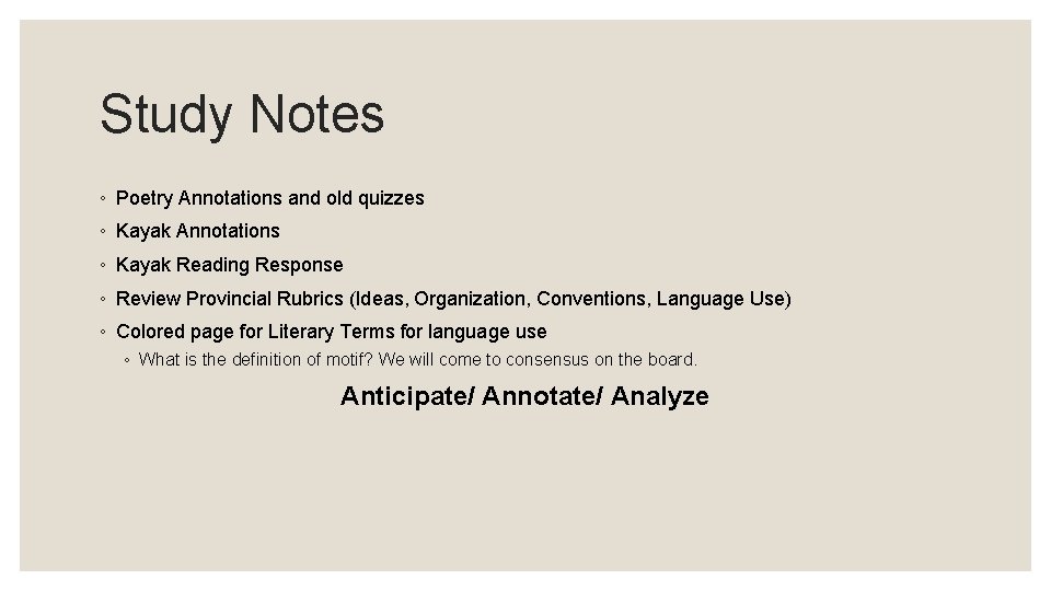 Study Notes ◦ Poetry Annotations and old quizzes ◦ Kayak Annotations ◦ Kayak Reading