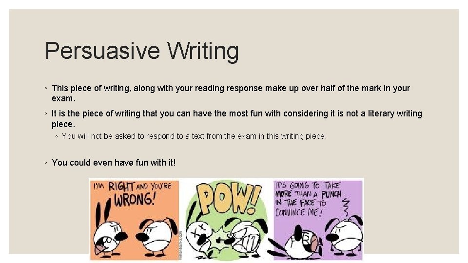 Persuasive Writing ◦ This piece of writing, along with your reading response make up