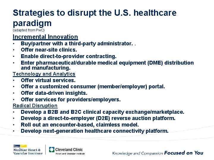 Strategies to disrupt the U. S. healthcare paradigm (adapted from Pw. C) Incremental Innovation