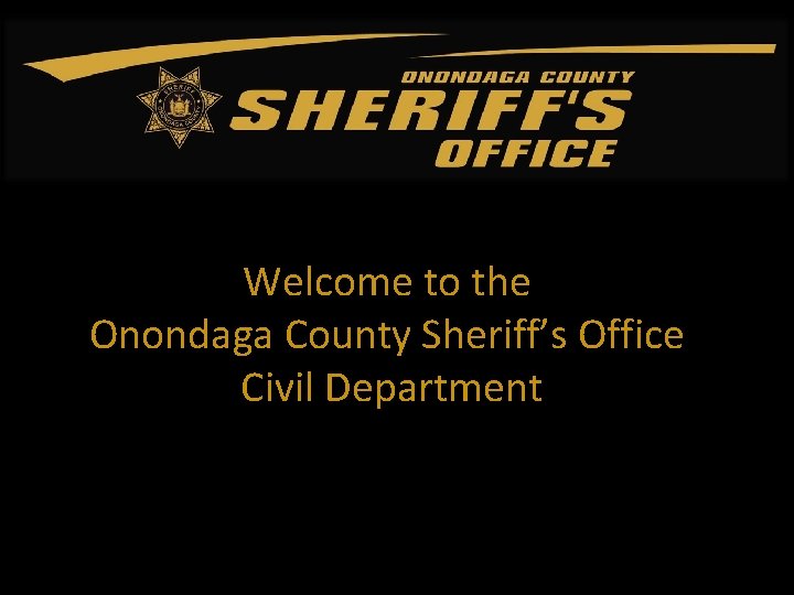 Welcome to the Onondaga County Sheriff’s Office Civil Department 