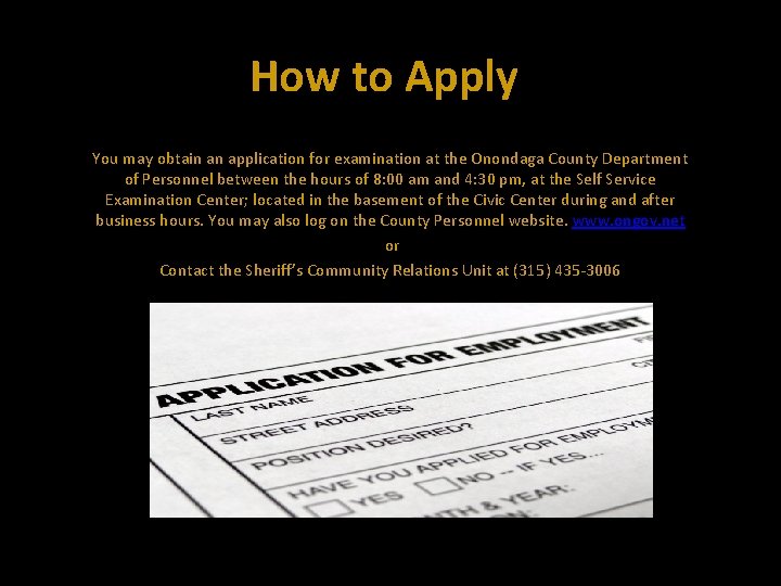 How to Apply You may obtain an application for examination at the Onondaga County