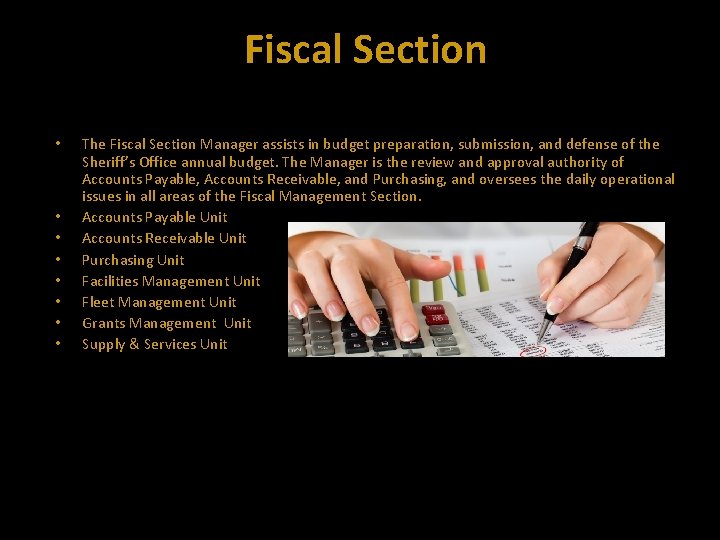 Fiscal Section • • The Fiscal Section Manager assists in budget preparation, submission, and