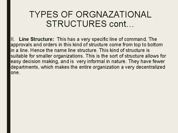 TYPES OF ORGNAZATIONAL STRUCTURES cont… II. Line Structure: This has a very specific line
