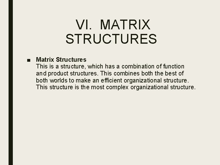VI. MATRIX STRUCTURES ■ Matrix Structures This is a structure, which has a combination