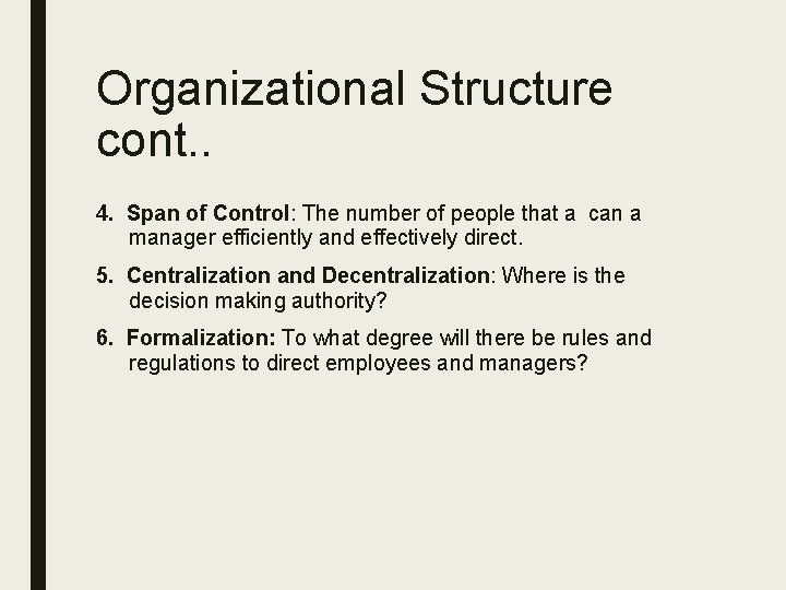 Organizational Structure cont. . 4. Span of Control: The number of people that a