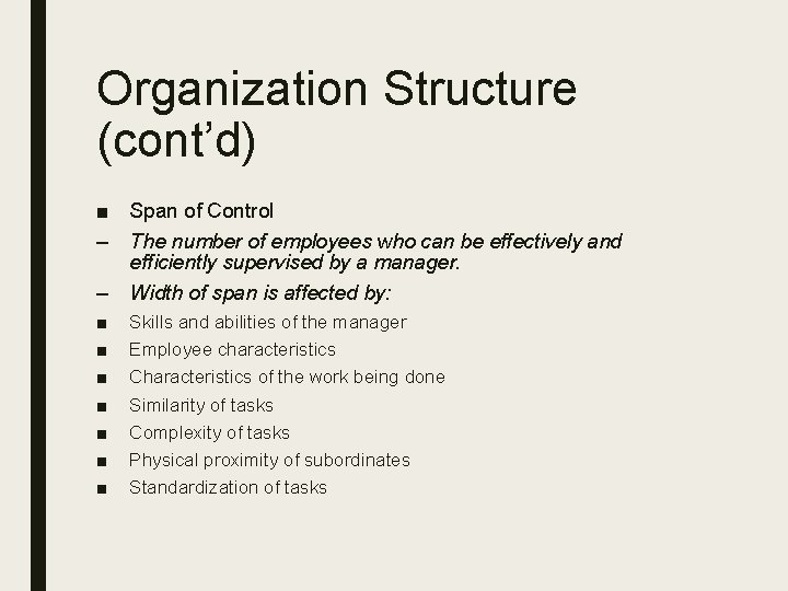 Organization Structure (cont’d) ■ Span of Control – The number of employees who can