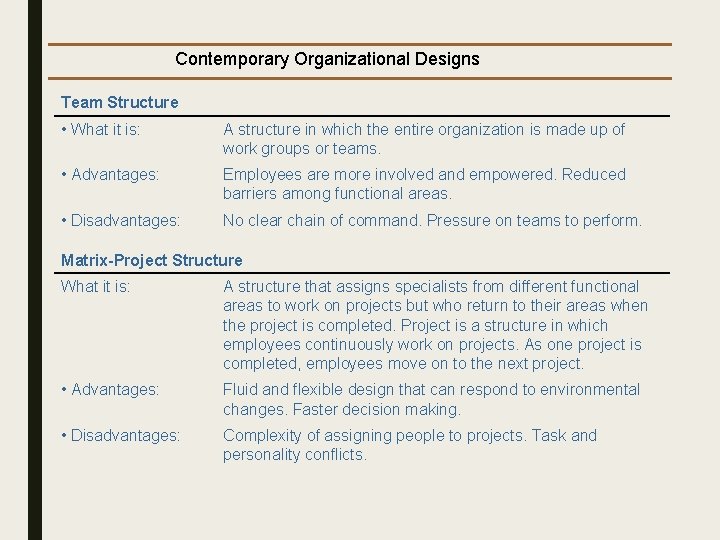 Contemporary Organizational Designs Team Structure • What it is: A structure in which the