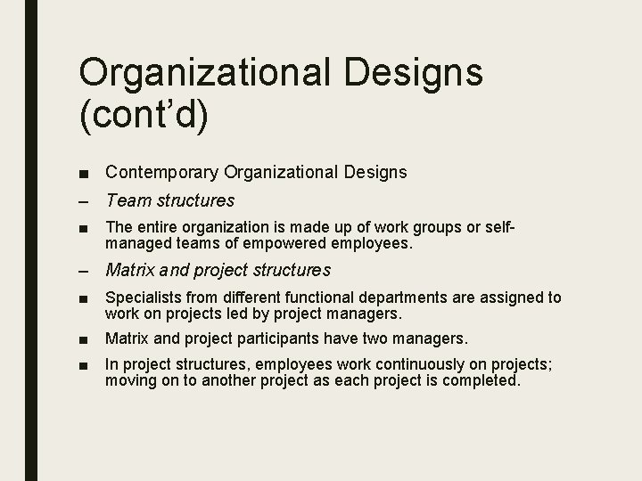 Organizational Designs (cont’d) ■ Contemporary Organizational Designs – Team structures ■ The entire organization