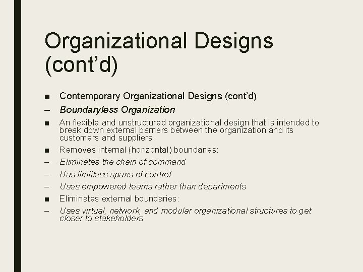 Organizational Designs (cont’d) ■ Contemporary Organizational Designs (cont’d) – Boundaryless Organization ■ ■ –