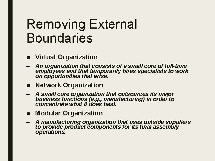 Removing External Boundaries ■ Virtual Organization – An organization that consists of a small