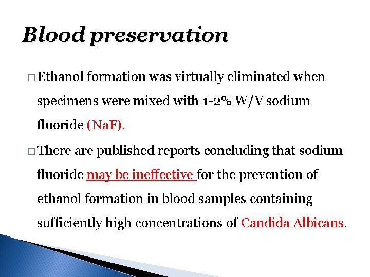 Blood preservation � Ethanol formation was virtually eliminated when specimens were mixed with 1 Blood preservation � Ethanol formation was virtually eliminated when specimens were mixed with 1