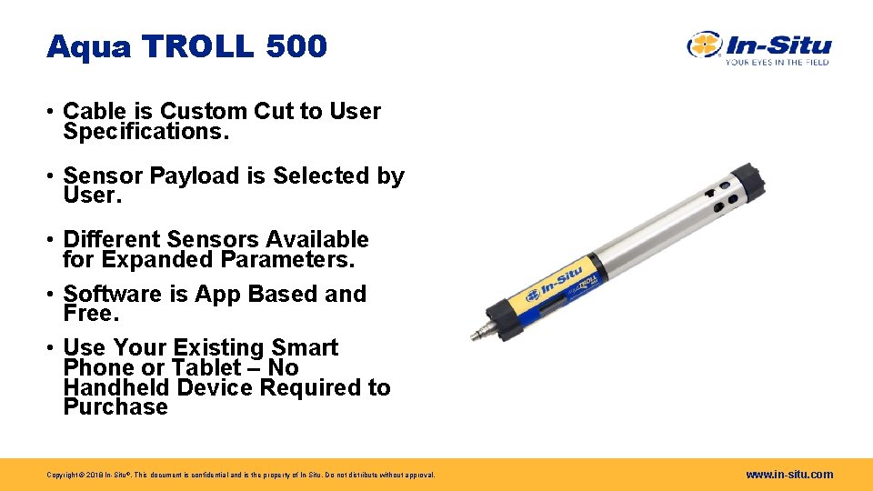 Aqua TROLL 500 • Cable is Custom Cut to User Specifications. • Sensor Payload Aqua TROLL 500 • Cable is Custom Cut to User Specifications. • Sensor Payload