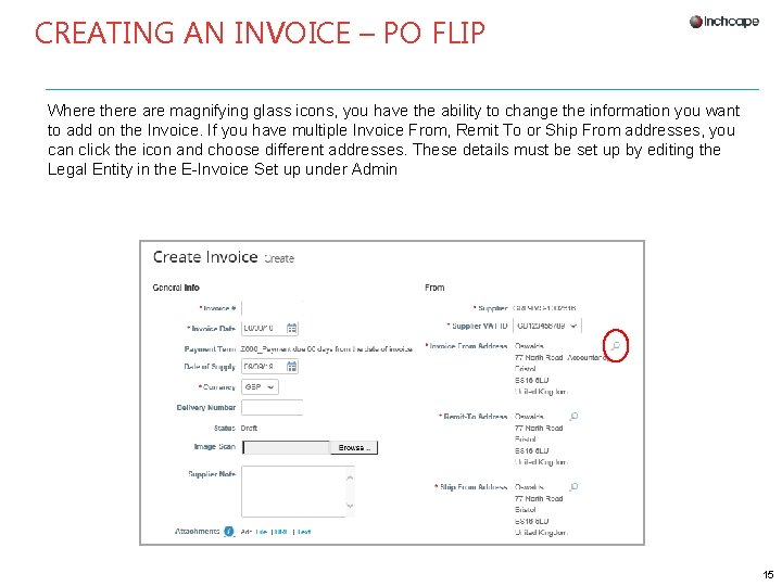CREATING AN INVOICE – PO FLIP Where there are magnifying glass icons, you have