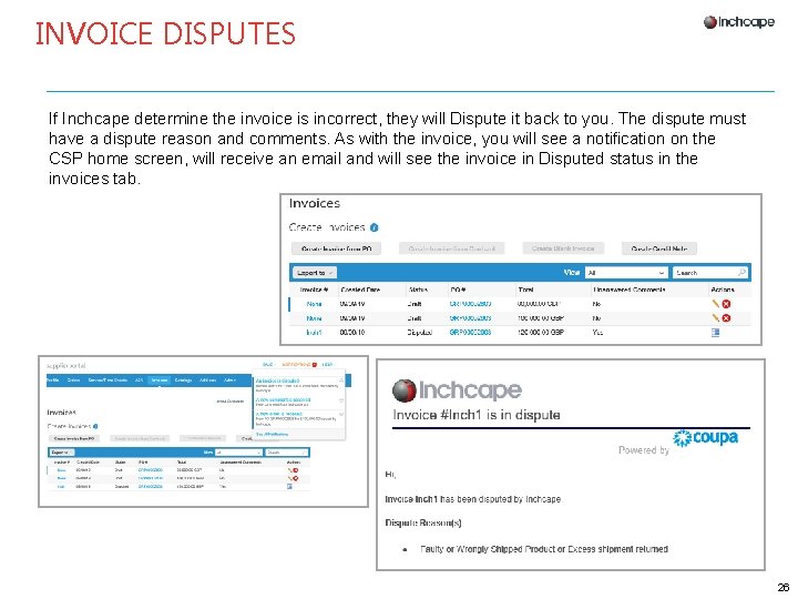 INVOICE DISPUTES If Inchcape determine the invoice is incorrect, they will Dispute it back