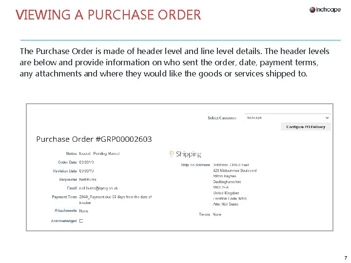 VIEWING A PURCHASE ORDER The Purchase Order is made of header level and line