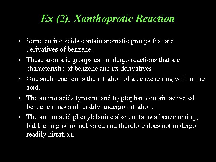 Ex (2). Xanthoprotic Reaction • Some amino acids contain aromatic groups that are derivatives Ex (2). Xanthoprotic Reaction • Some amino acids contain aromatic groups that are derivatives
