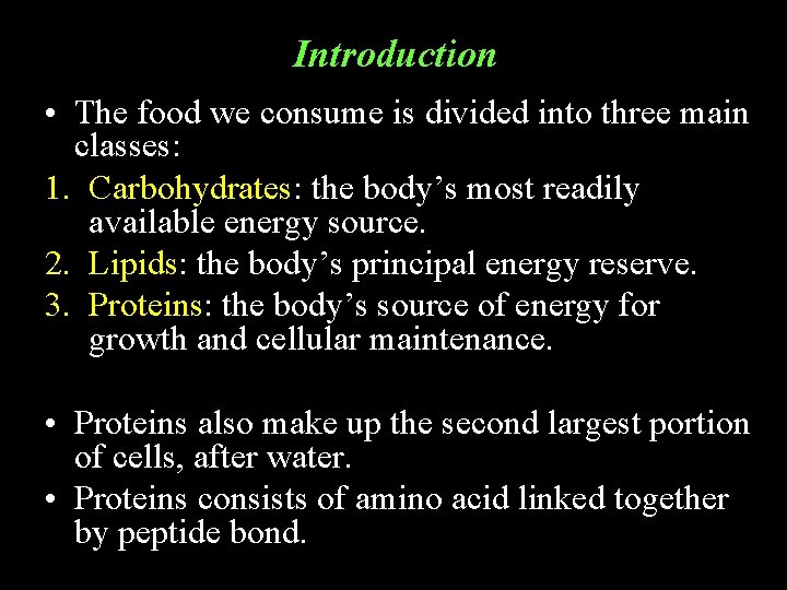 Introduction • The food we consume is divided into three main classes: 1. Carbohydrates: Introduction • The food we consume is divided into three main classes: 1. Carbohydrates: