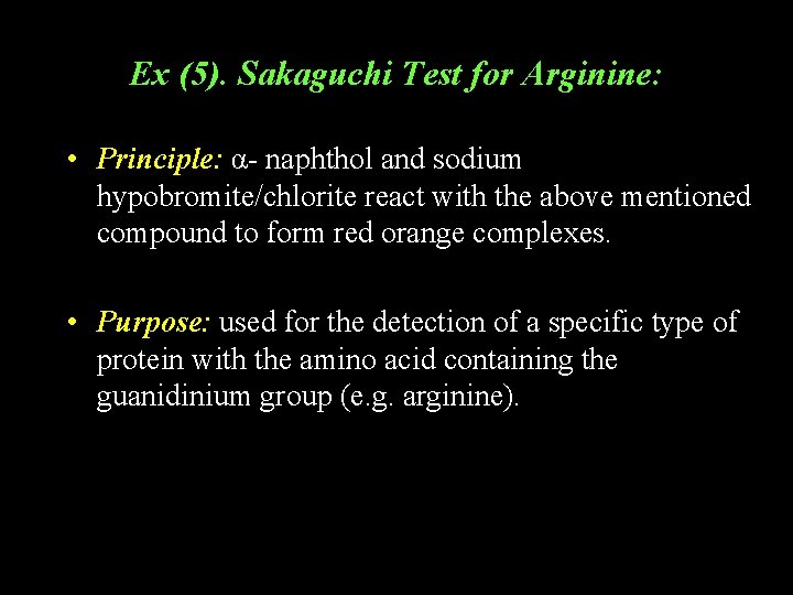 Ex (5). Sakaguchi Test for Arginine: • Principle: α- naphthol and sodium hypobromite/chlorite react Ex (5). Sakaguchi Test for Arginine: • Principle: α- naphthol and sodium hypobromite/chlorite react