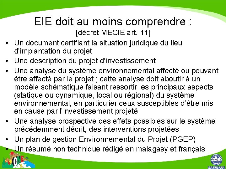 EIE doit au moins comprendre : • • • [décret MECIE art. 11] Un