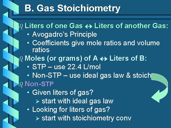 B. Gas Stoichiometry of one Gas Liters of another Gas: • Avogadro’s Principle •