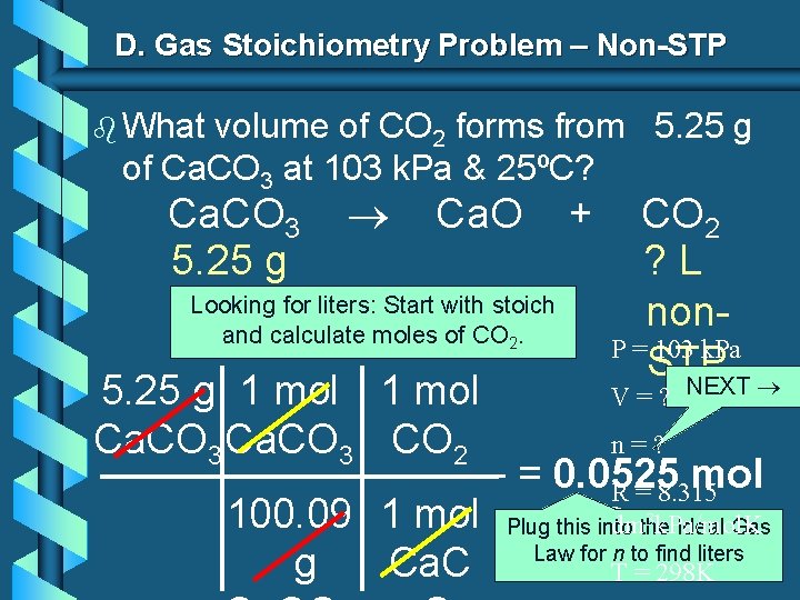 D. Gas Stoichiometry Problem – Non-STP b What volume of CO 2 forms from