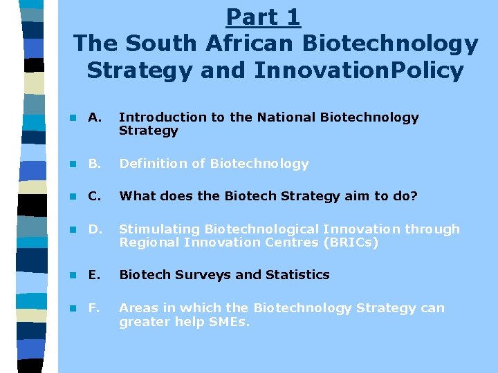 Part 1 The South African Biotechnology Strategy and Innovation. Policy n A. Introduction to