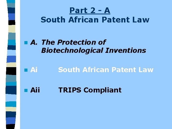 Part 2 - A South African Patent Law n A. The Protection of Biotechnological