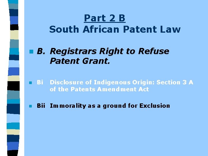 Part 2 B South African Patent Law n B. Registrars Right to Refuse Patent