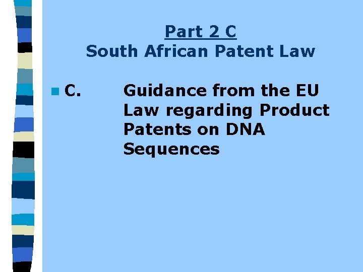 Part 2 C South African Patent Law n C. Guidance from the EU Law