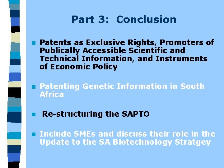 Part 3: Conclusion n Patents as Exclusive Rights, Promoters of Publically Accessible Scientific and