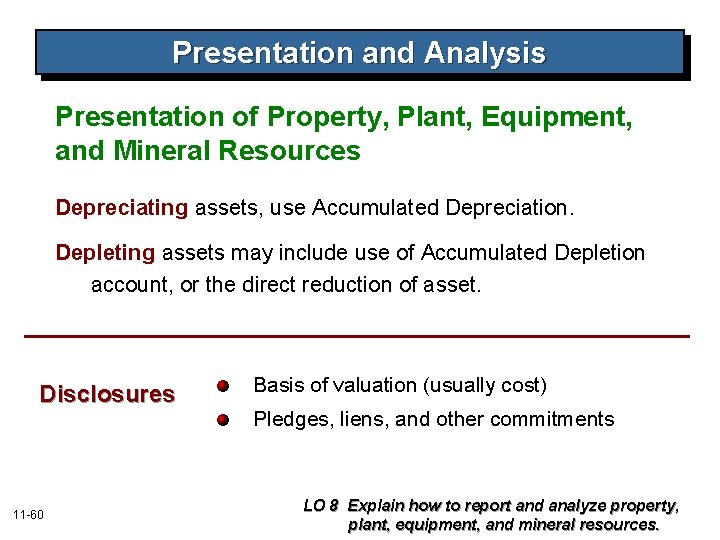 Presentation and Analysis Presentation of Property, Plant, Equipment, and Mineral Resources Depreciating assets, use