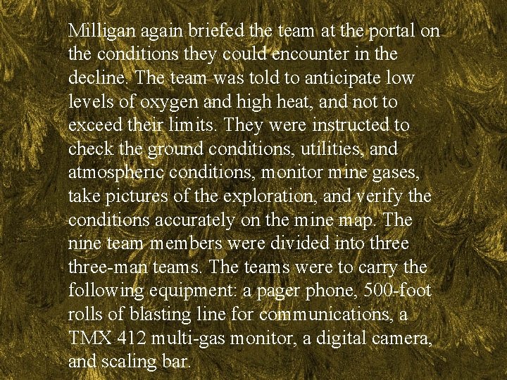Milligan again briefed the team at the portal on the conditions they could encounter Milligan again briefed the team at the portal on the conditions they could encounter
