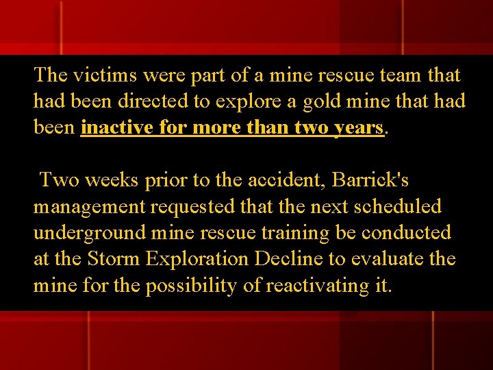 The victims were part of a mine rescue team that had been directed to The victims were part of a mine rescue team that had been directed to