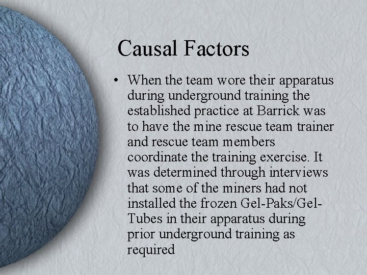 Causal Factors • When the team wore their apparatus during underground training the established Causal Factors • When the team wore their apparatus during underground training the established