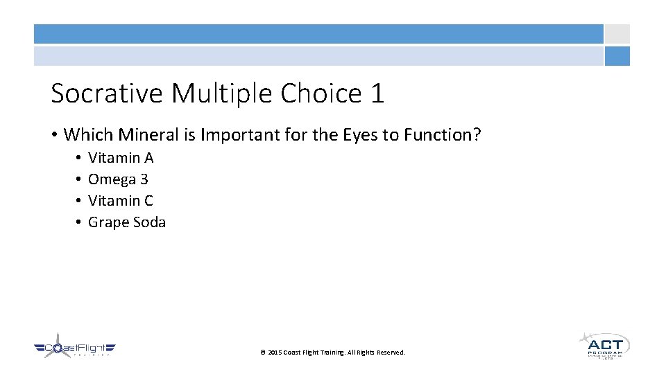 Socrative Multiple Choice 1 • Which Mineral is Important for the Eyes to Function?