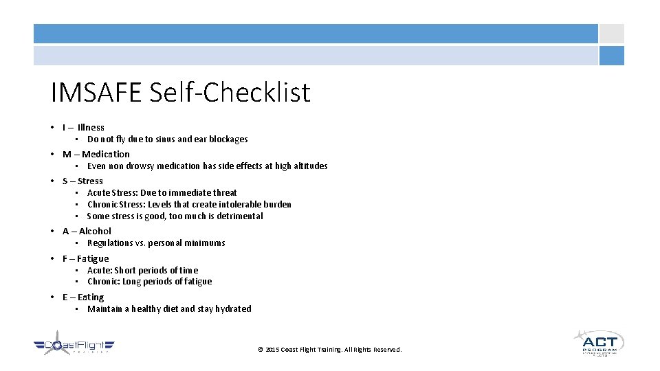 IMSAFE Self-Checklist • I – Illness • Do not fly due to sinus and