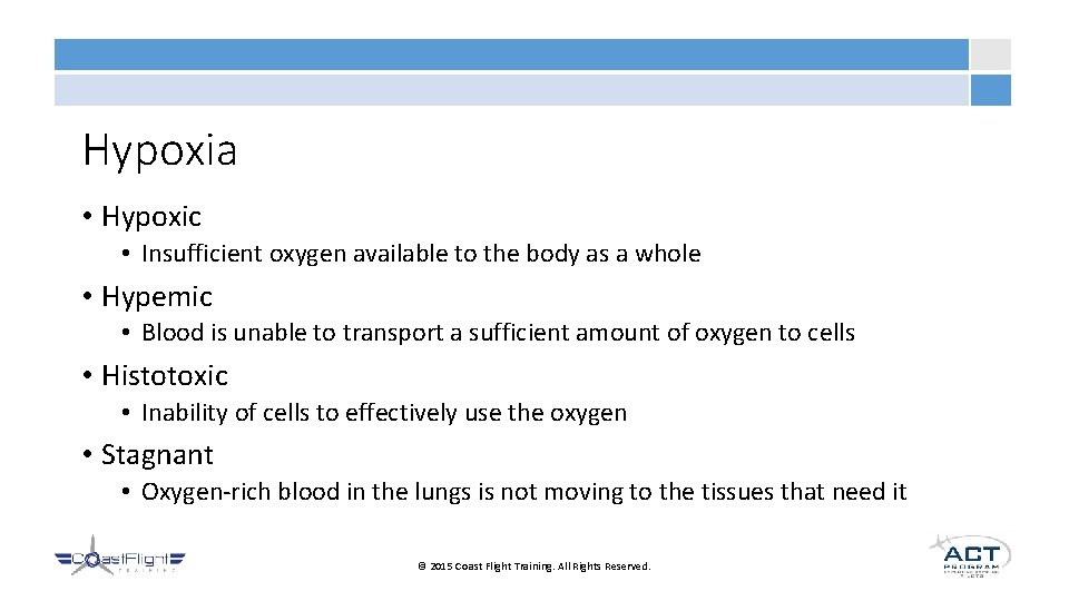 Hypoxia • Hypoxic • Insufficient oxygen available to the body as a whole •