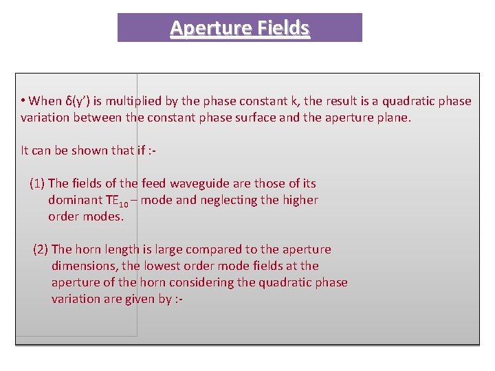 Aperture Fields • When δ(y’) is multiplied by the phase constant k, the result