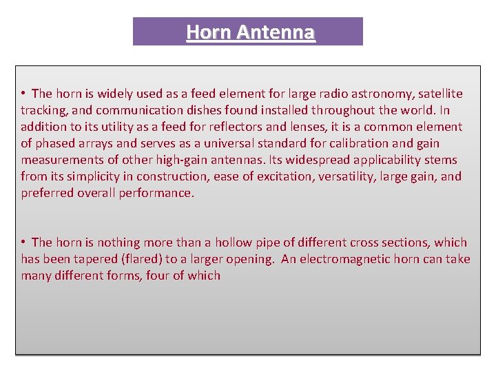 Horn Antenna • The horn is widely used as a feed element for large