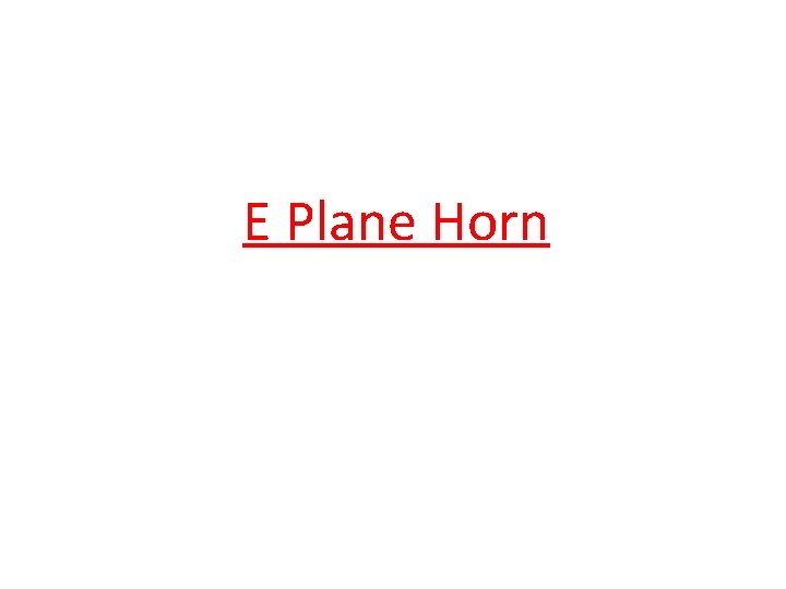 E Plane Horn 