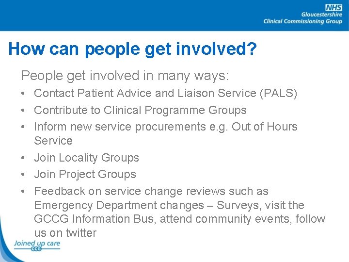 How can people get involved? People get involved in many ways: • Contact Patient
