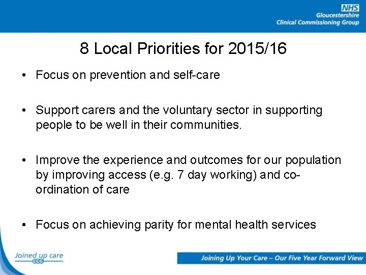 8 Local Priorities for 2015/16 • Focus on prevention and self-care • Support carers
